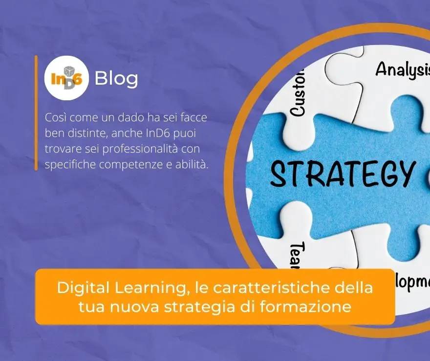 Articolo InD6 - Digital Learning, le caratteristiche della tua nuova strategia di formazione